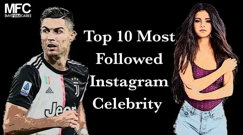 Top 10 Most Followed Celebrities On Instagram 2023 - 10 Things